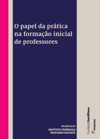 O Papel da Prática na Formação Inicial de Professores